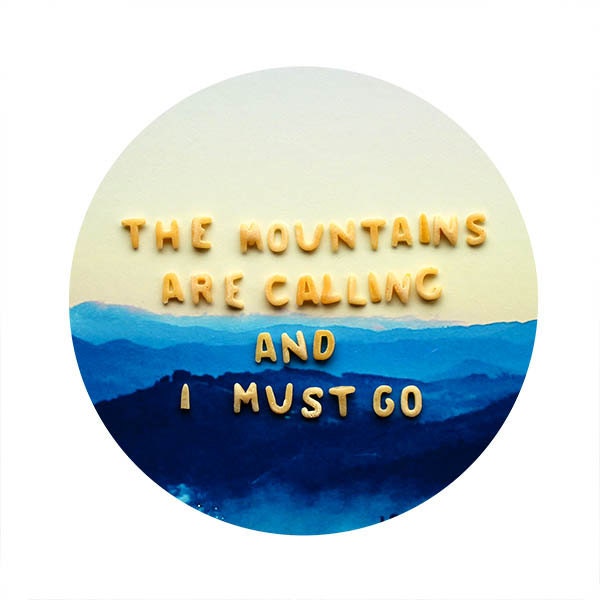 John Muir quote - The mountains are calling - Blue - Travel - 8"x8" - Nature