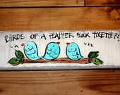 Wooden Signs, Wood Signs, Hand Painted, Shabby Chic, Wood Art, Distressed Wood Sign Art: "Birds of a feather flock together"