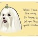 Maltese 5x7 Print of Original Painting with phrase
