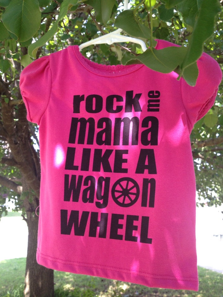 Rock Me Mama Like a Wagon Wheel Toddler Tee - Ready to Ship - LIMITED AVAILABILITY