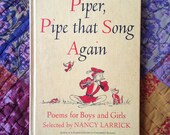 Vintage Children's Book : Piper Pipe that Song Again, Poems for Boys and Girls Selected by Nancy Larrick