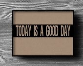today is a good day typographic art print quote poster inspirational kraft paper typography 8x10 home decor motivational