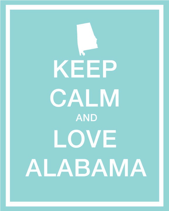 KEEP CALM and love ALABAMA - 11x14 digital print