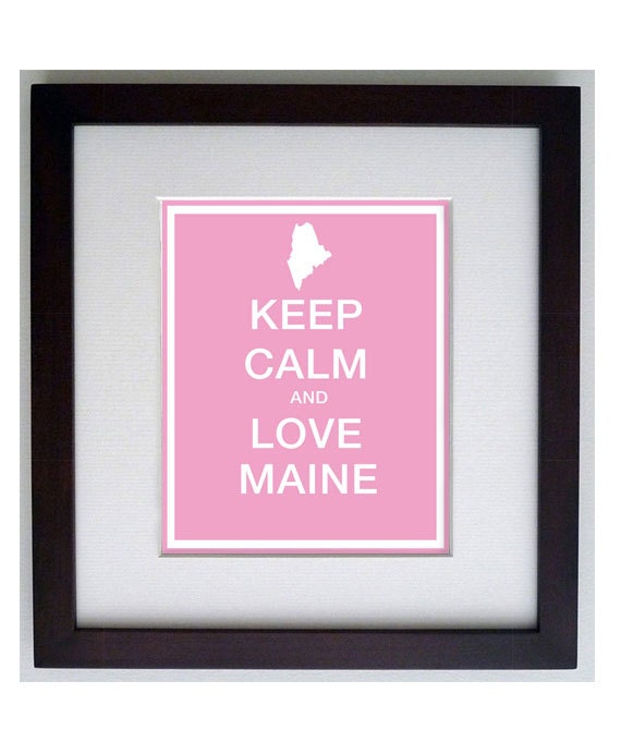 KEEP CALM and love MAINE- 11x14 digital print