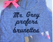 Fifty Shades of Grey Inspired Mr. Grey Prefers Brunettes Racerback Tank