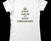 Keep Calm and Love Librarians T-Shirt - Printed on Soft Cotton T-Shirts for Women and Men/Unisex