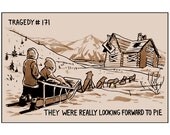 Tragedy 171: Pie Shack Print