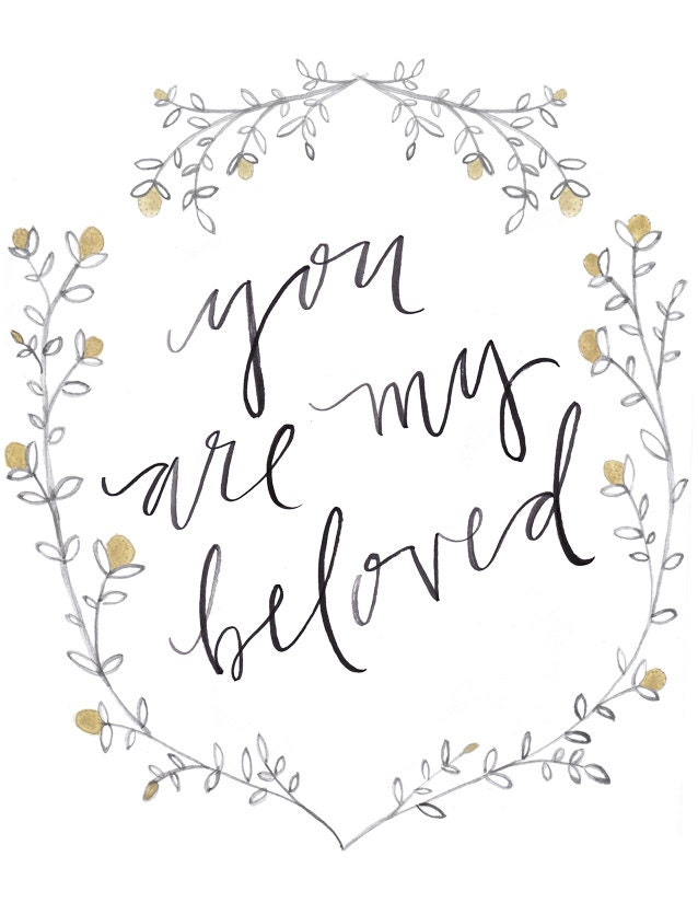 8 1/2 x 11 / "you are my beloved" print