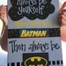 Always be yourself...unless you can be Batman