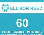 60 professional printed flat cardstock cards with envelopes and any invitation or photo card design already sold in the Ellison Reed shop