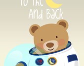 I love you to the moon and back. Astronaut bear. Nursery art print, Children's room art print, 8x10, Art print.