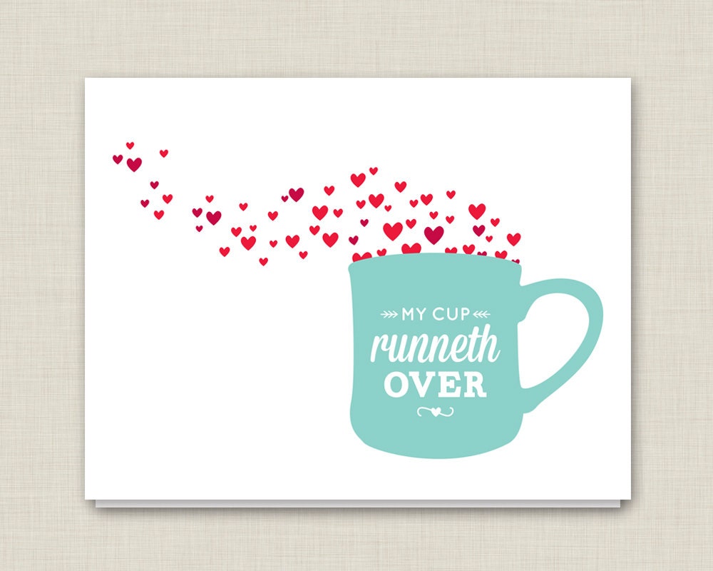My Cup Runneth Over / Love Card / Sweet Card
