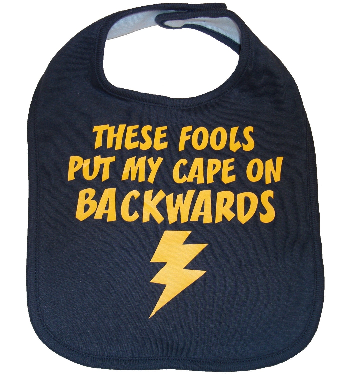These fools put my cape on backwards baby bib infant toddler funny superhero flash shower gift - navy blue and yellow