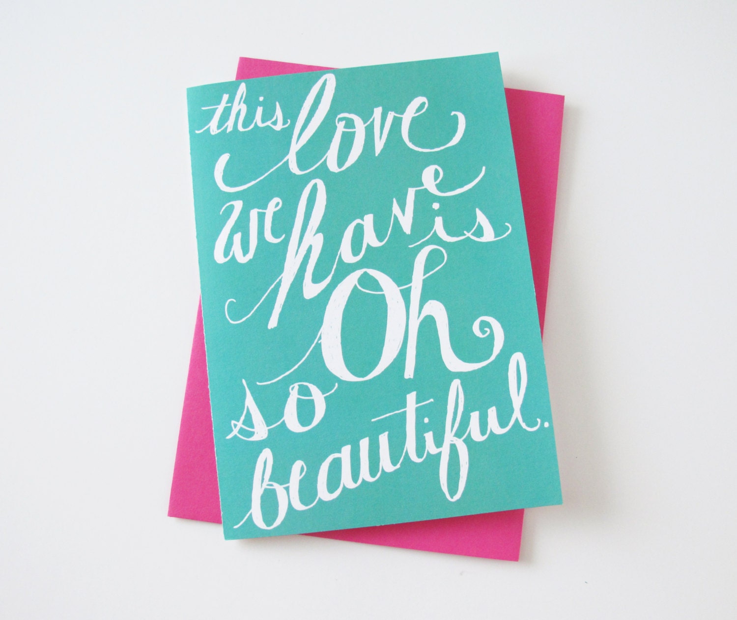 love card. this love we have is oh so beautiful. hand drawn lettering. blank inside. frameable. wedding. anniversary.