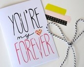 Sale -  You're My Forever - Wedding Card - Stationery - Love Card - Anniversary Card - Birthday Card - Greeting Card