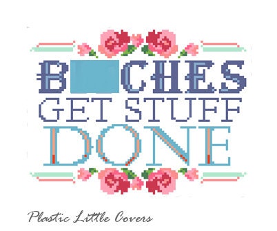 B--ches Get Stuff Done, Tina Fey Sampler Cross Stitch Pattern.