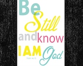 Faith based art, Scripture Art bible verse, Be Still and Know I am God Psalm 46:10, Digital Printable File 300 dpi