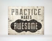 8x10 art print - Practice Makes Awesome - brick grunge texture, Typography Poster Print