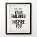 Inspirational quotes poster - Don't bury your failures let theme inspire you - typography quote print A3