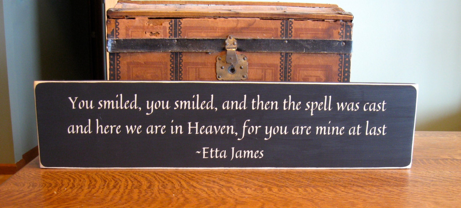 Etta James wood sign - You smiled you smiled and then the spell was cast - home decor - wall hanging