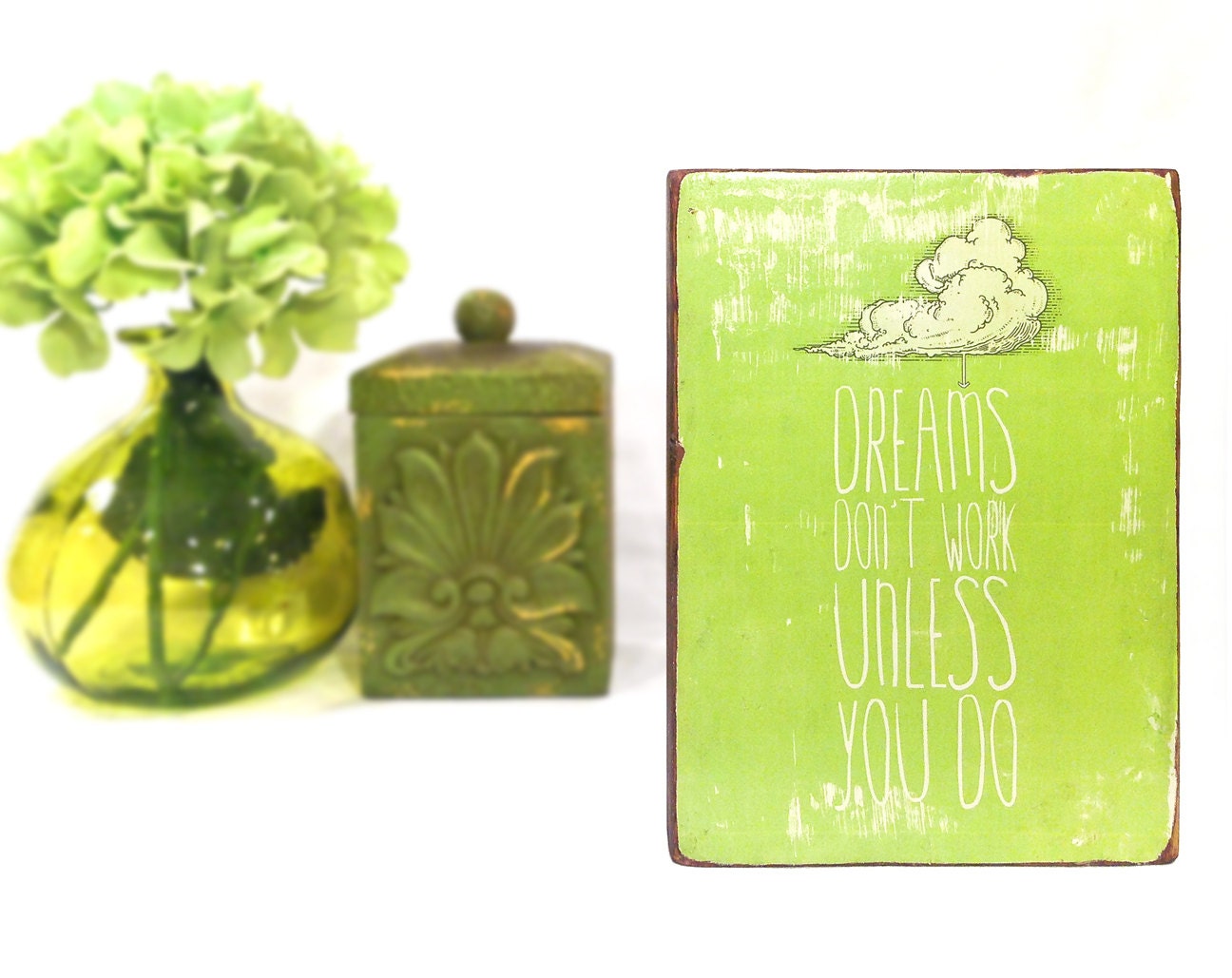 Dreams don't work unless you do - lime green clouds graphic image transfer on salvaged wood