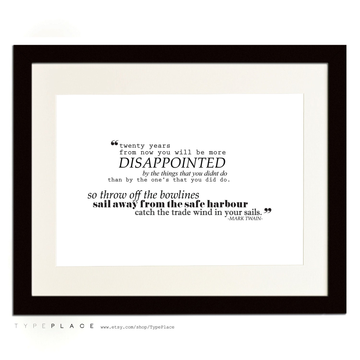 Twenty Years From Now - Mark Twain Quote Typography Poster - Black and White - A4 / 11.7 x 8.3 inches