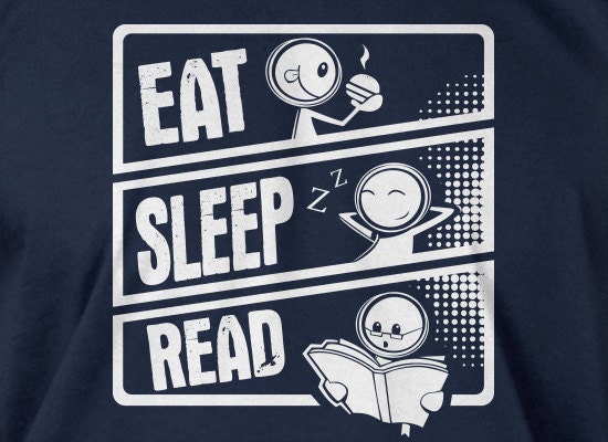 Eat Sleep Read T-Shirt Reading Books Literacy School T-shirt Librarian Teacher  Screen Printed T-Shirt Tee Shirt T Shirt Mens Ladies Womens