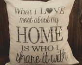 What I Love Most About My Home 16 x 16 Pillow Cover, new family, wedding gift, engagement gift, newlywed, wedding shower, house warming
