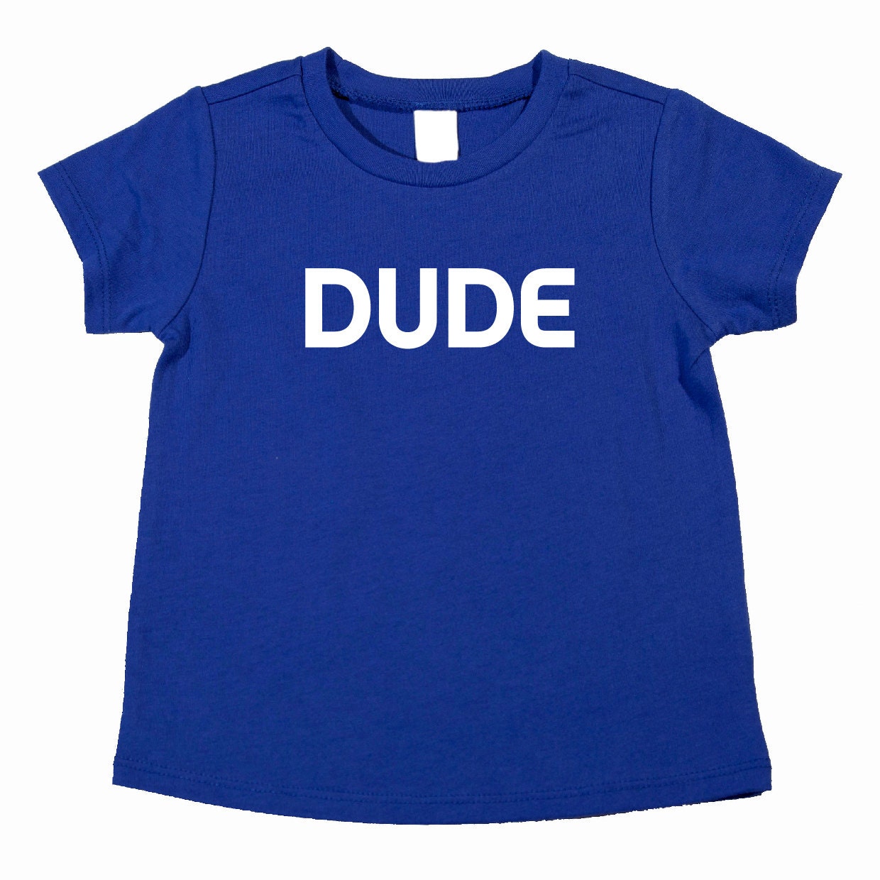 Dude - Blue Short Sleeve T-Shirt Great Birthday Present for kids. (Infant Onesie also available)
