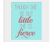Nursery Wall Decor- Kids Wall Art- Prints for Nursery- Though She Be But Little Quote Print- Girl Nursery Quote Decor