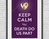Keep Calm Till Death Do Us Part / A4 Original Poster / 8.3"x11.7" (210x297 mm) / Art Print / Valentine's / Anniversary / Lilac - Gold