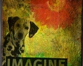 Dog mixed media 4x4 gallery wrapped canvas "Imagine" motivational art