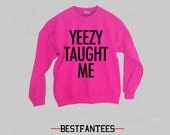 Free Shipping Yeezy Taught Me... 058
