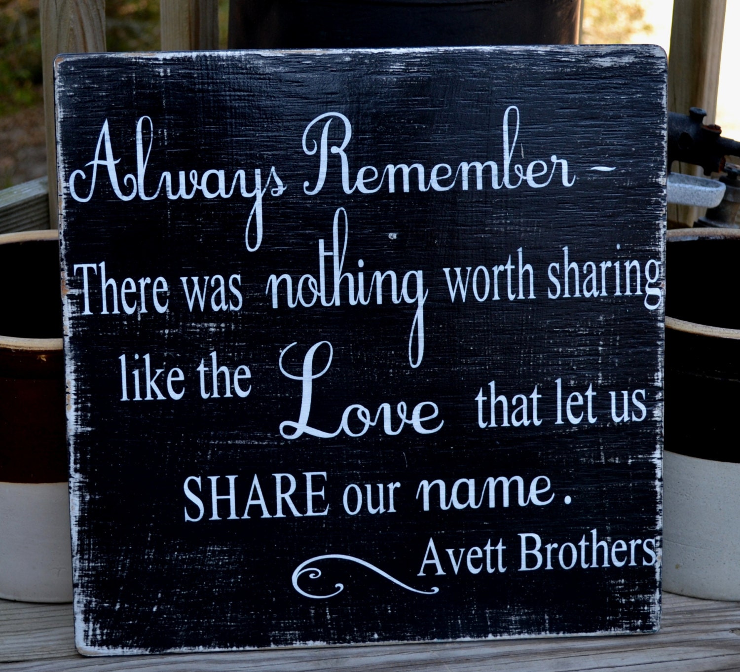 Beautiful Home Decor Wood Sign, Wedding, Gift, Anniversay, Always Remember, Love Sign, Avett Brothers, Hand Painted, Love