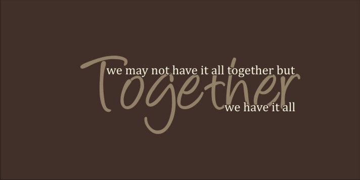 Medium 7"H x 20"W - We May Not Have It All Together But Together We Have It All Wall Vinyl - 59 Colors