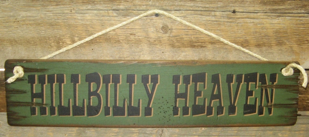 Hillbilly Heaven, Antiqued, Rustic, Wooden Sign