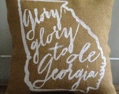 Burlap Pillow - "Glory, Glory to Ole Georgia" - UGA Fight Song, State of Georgia, University of Georgia - Custom Made to Order