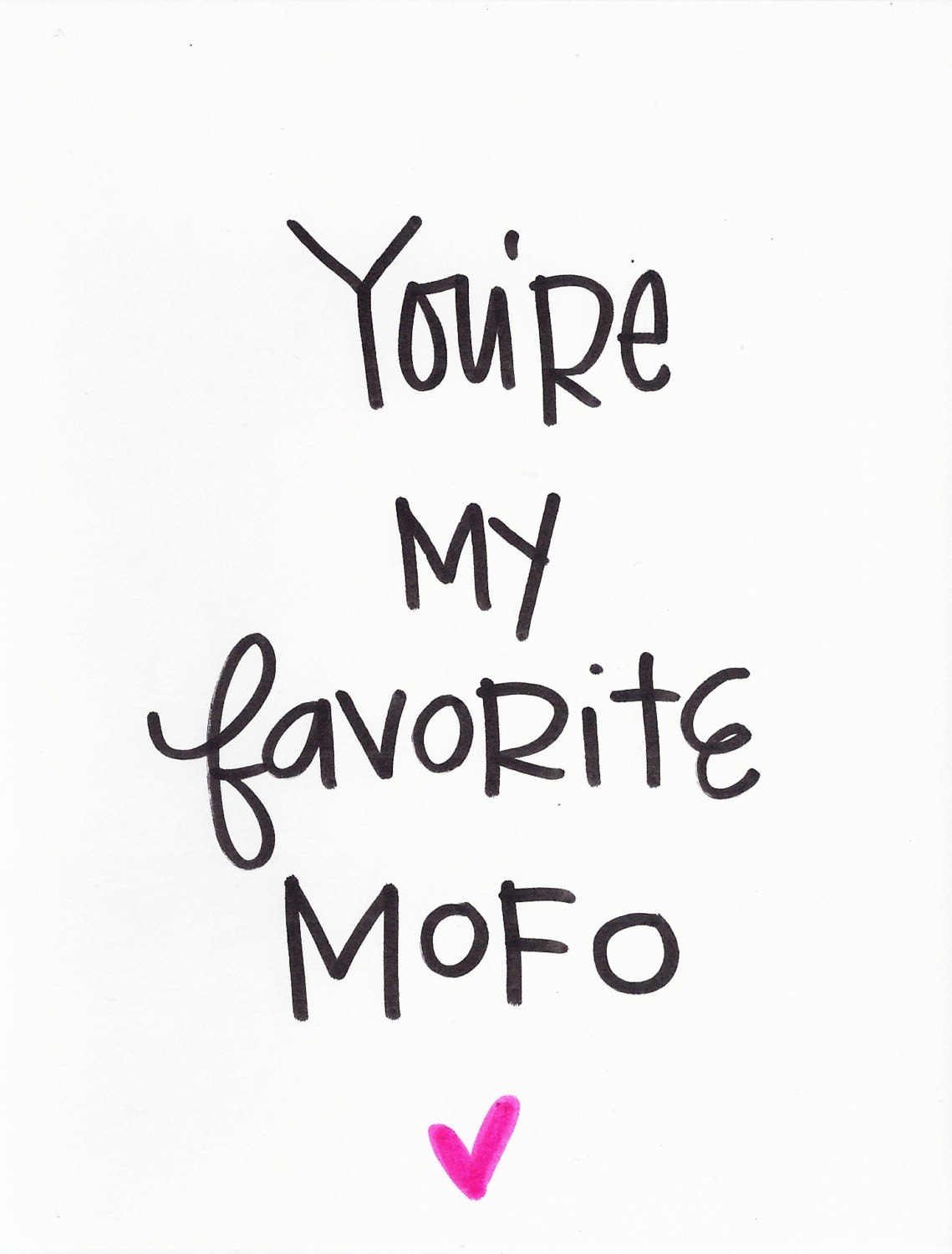 you're my favorite mofo