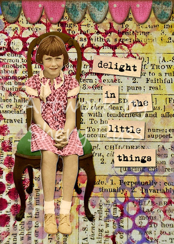 The Smart Girl Says, "Delight in the Little Things" ACEO Art Card Print ATC 2.5 by 3.5 Inspirational Delight Art Print