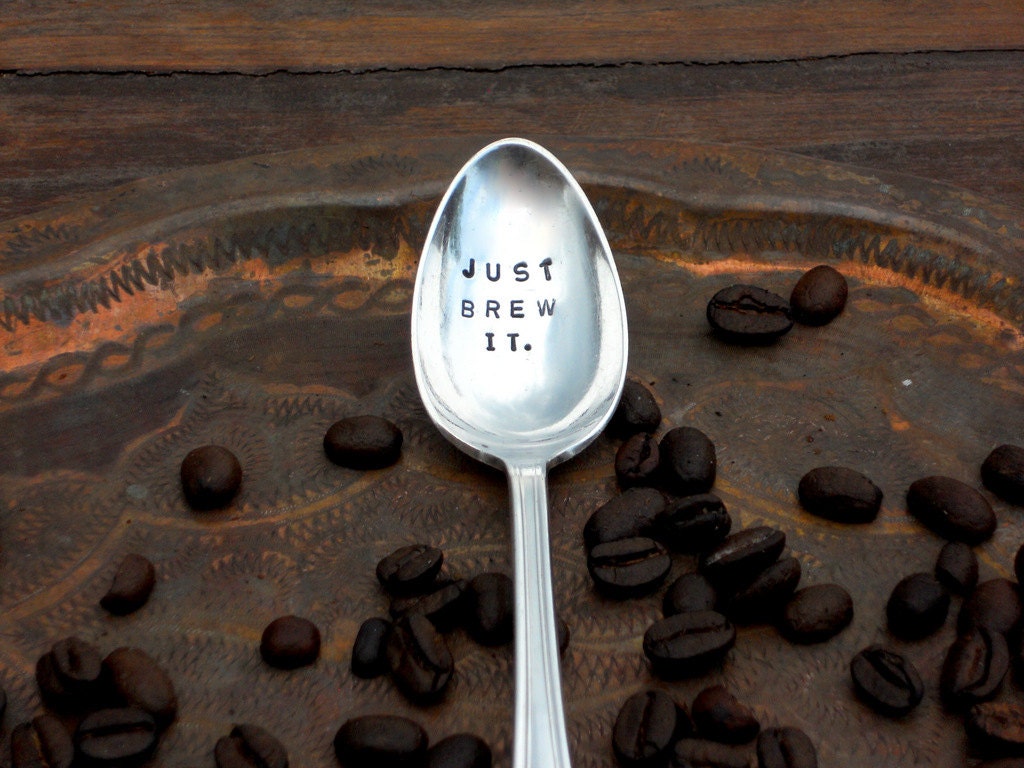 The O R I G I N A L  Upcycled Vintage Coffee Spoon -  Just Brew It - Handmade  by Sycamore Hill