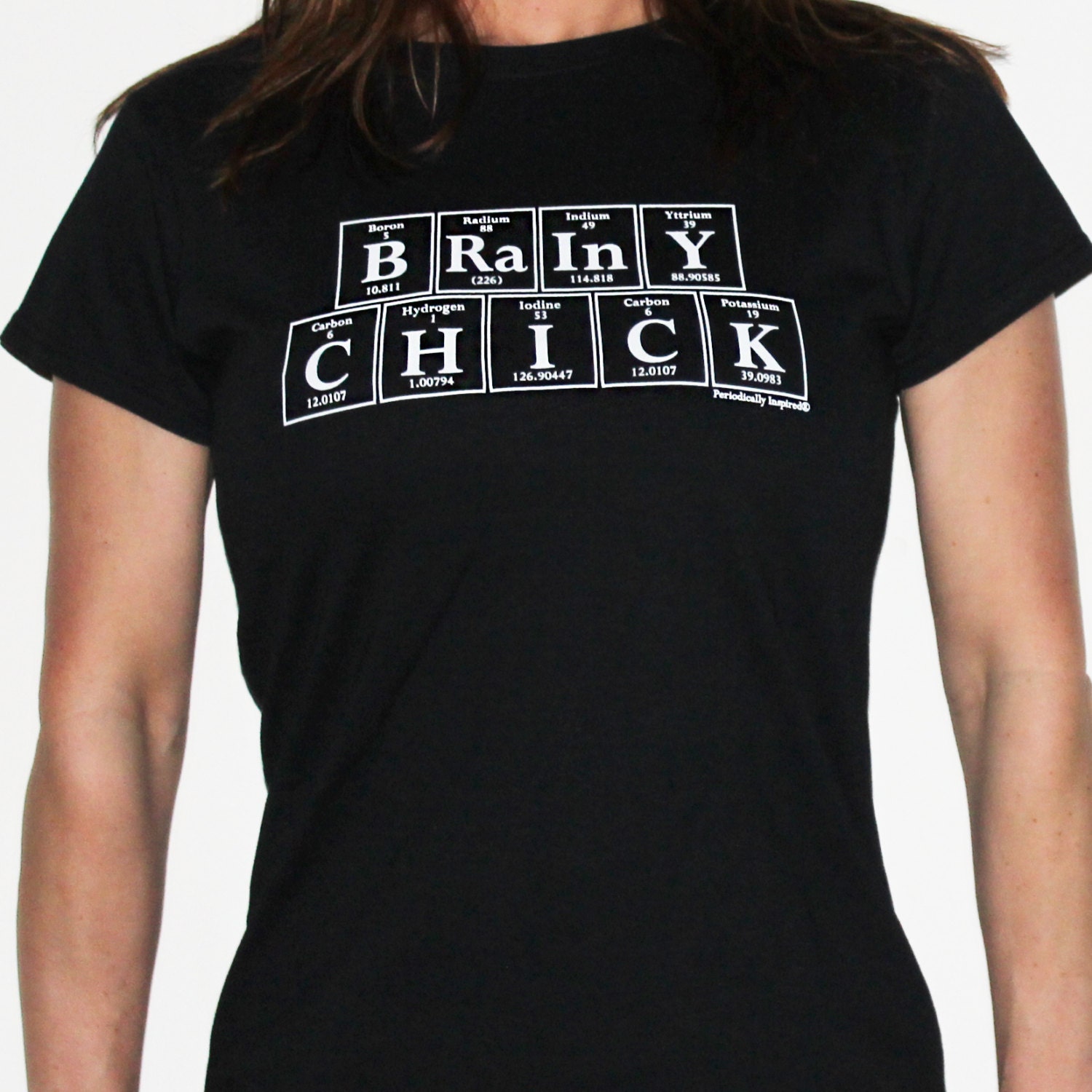 BRAINY CHICK Periodic Table Women's Tee by Periodically Inspired - Chemistry Tshirt for Nerdy Girl