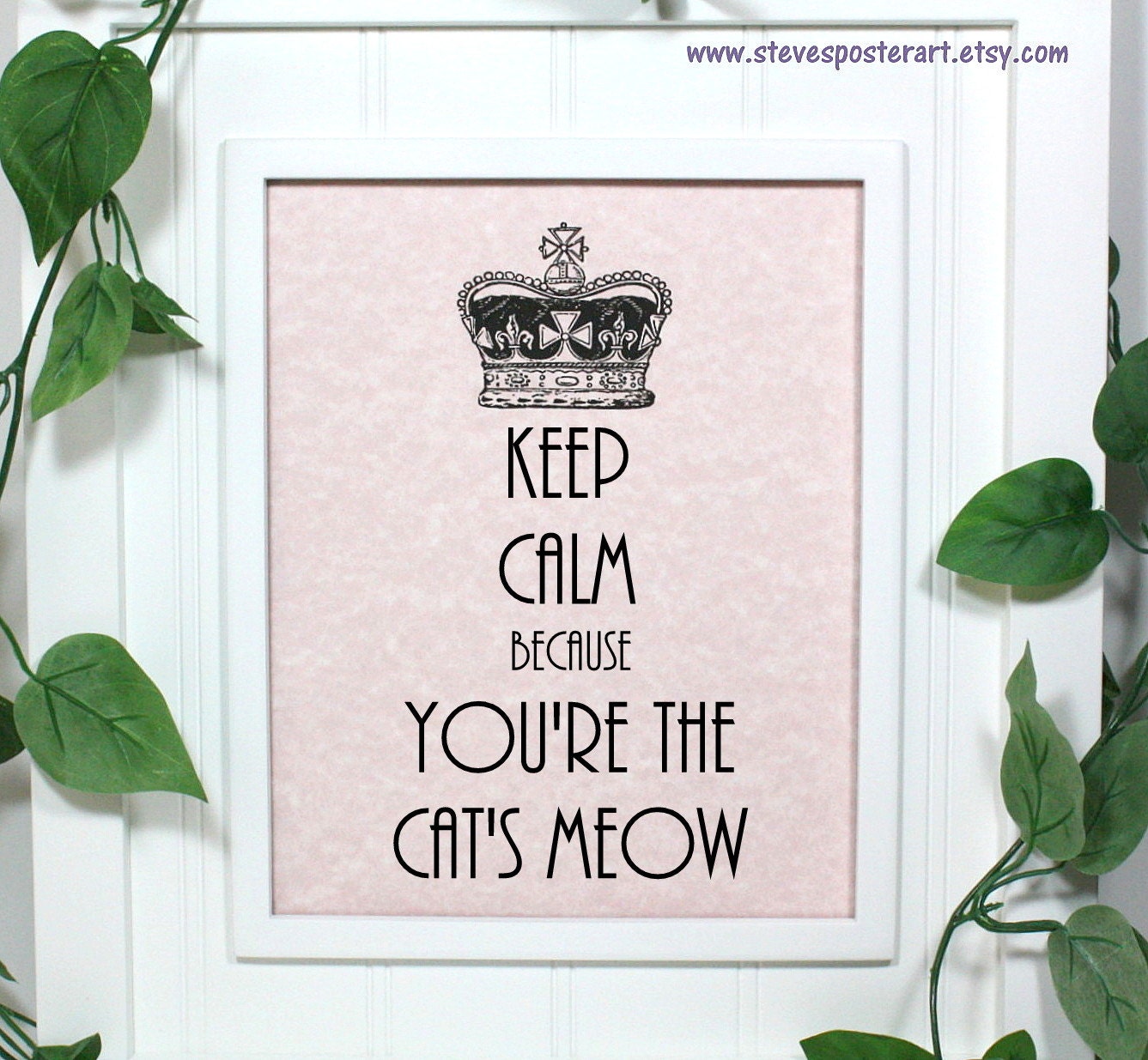 Cat's Meow Poster - 8 x 10 Art Print - Keep Calm Because You're the Cat's Meow - Shown in Light Pink Parchment - Poster Sale
