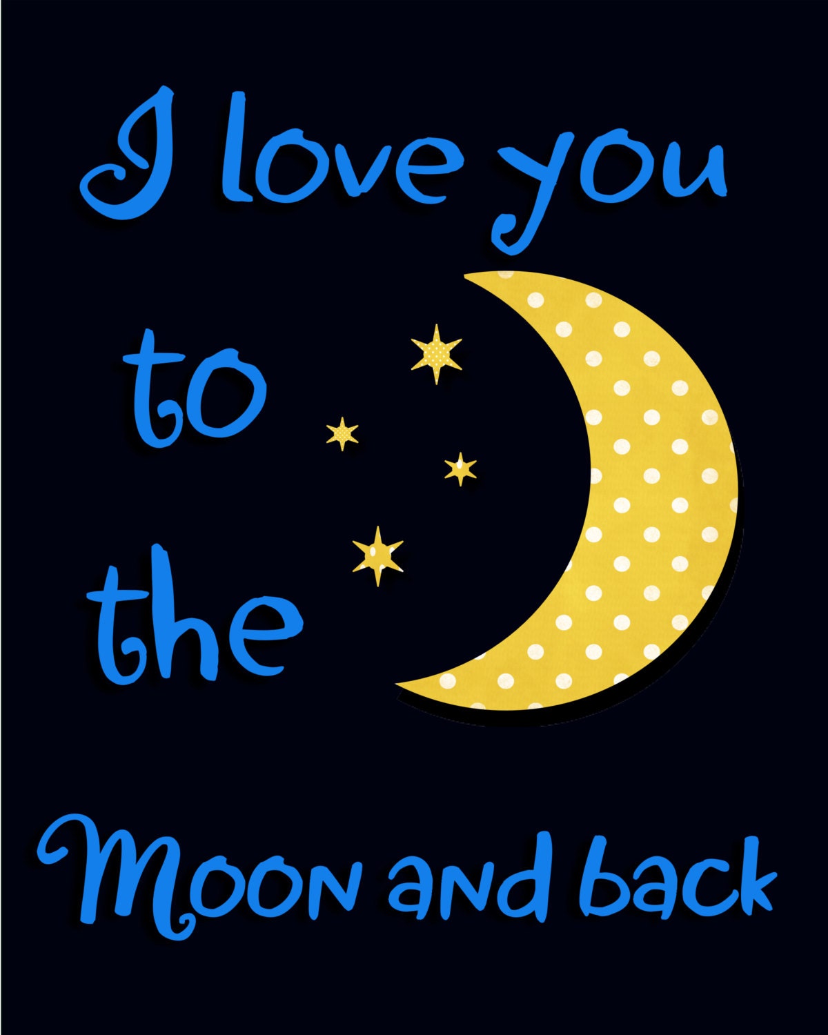 INSTANT DOWNLOAD- 8x10 Nursery Print- 'I love you to the moon and back"