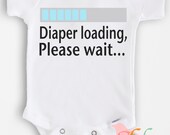 Cute baby Onesie Bodysuit- Funny Quote - Baby Boy or Girl Clothing - Diaper Loading - Sizes Newborn to 12 Months