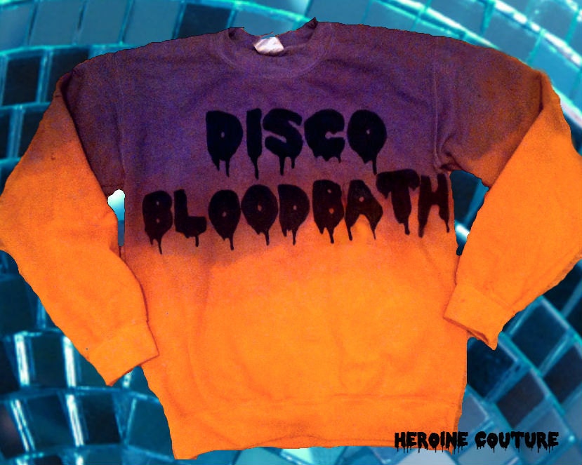 Custom Color Disco Bloodbath Sweatshirt