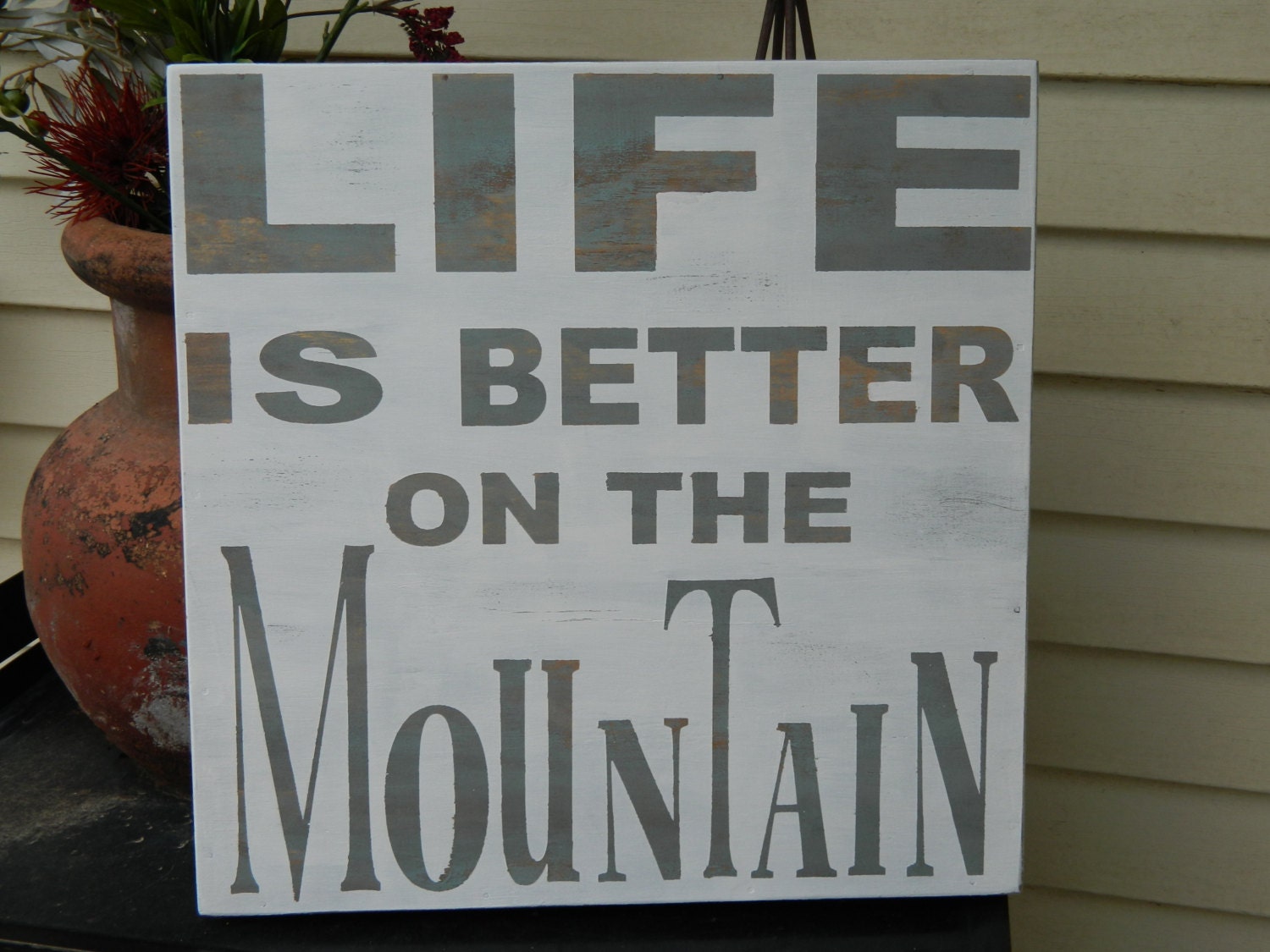 Life is better on the Mountain large 18x18 handmade wood sign, heavily distressed, great gift idea