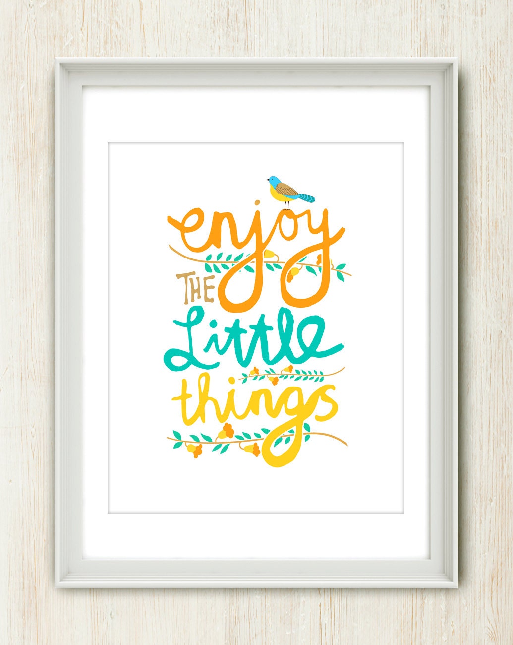 Enjoy The Little Things - 8x10 inch print featuring pretty flowers and hand drawn type