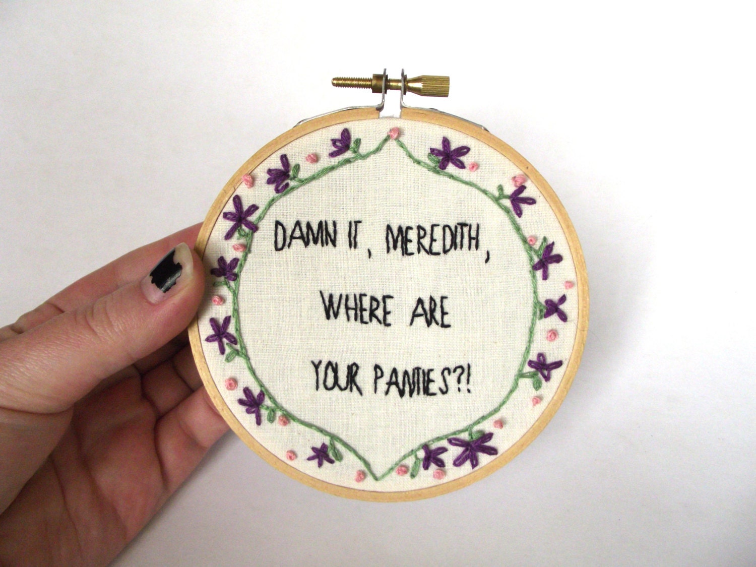Damn it Meredith where are your panties - The Office tv show - hand embroidered quote framed in 4 inch hoop, vegan