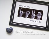 ASL Sign Language Letters LOVE -  Black & White Digital Photograph - Do what you...LOVE...what you do.