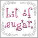 Bit of Sugar